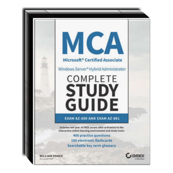 MCA Windows Server Hybrid Administrator Complete Study Guide with