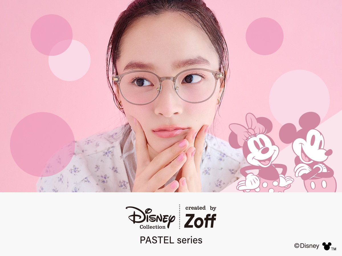 Disney Collection created by Zoff “PASTEL”｜メガネのZoffオンライン