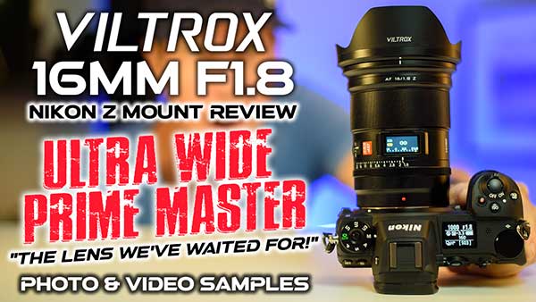 Viltrox AF 16mm F1.8 Nikon Z Review