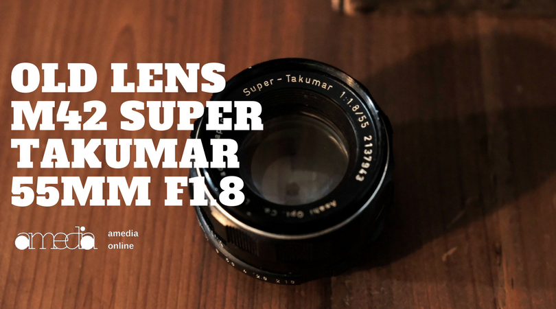 オールドレンズM42 Super Takumar 55mm F1.8をレビュー。初めての