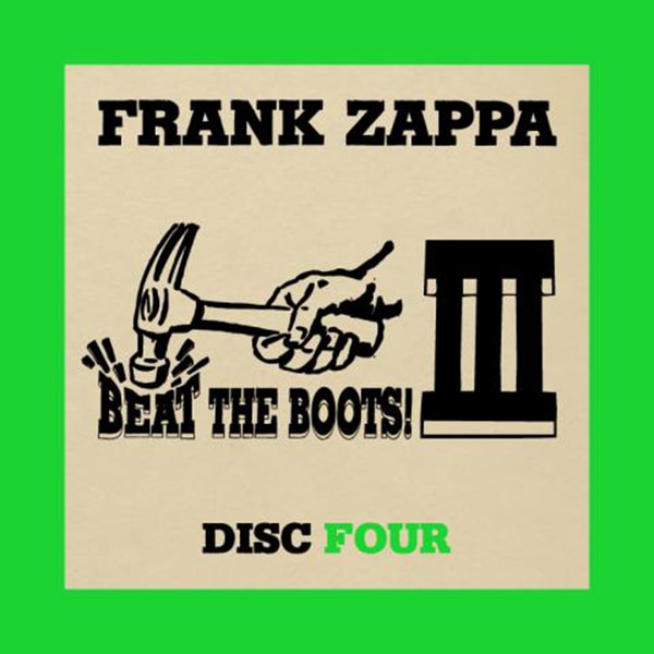 Frank Zappa Live Concert Setlist at Beat The Boots I: 4