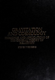 Gravitation and cosmology : principles and applications of the