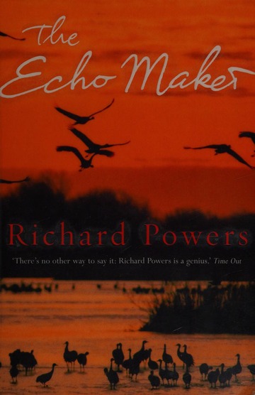 The echo maker : Powers, Richard, 1957- : Free Download, Borrow