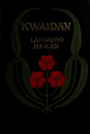 Kwaidan : stories and studies of strange things : Hearn, Lafcadio