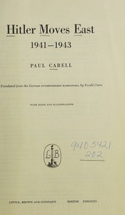 Hitler moves east, 1941-1943 : Carell, Paul : Free Download