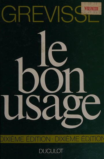 Le bon usage : grammaire française : Grevisse, Maurice : Free