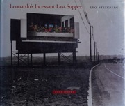 Leonardo's incessant Last Supper : Steinberg, Leo, 1920-2011