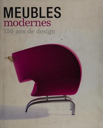 Modern furniture : 150 years of design = Meubles modernes : 150