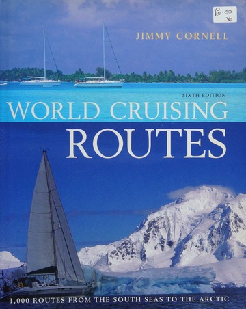 World cruising routes : featuring 1000 sailing routes in all