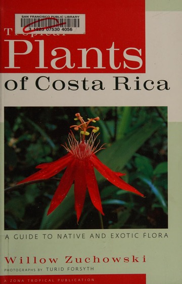 Tropical plants of Costa Rica : a guide to native and exotic flora