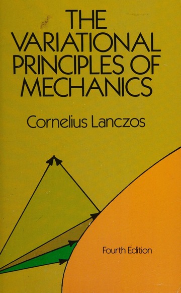 The variational principles of mechanics : Lanczos, Cornelius, 1893