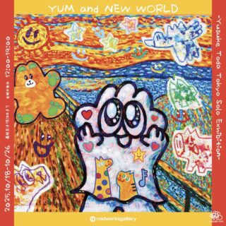 戸田悠理 個展『YUM and NEW WORLD』 | Art and Pulse