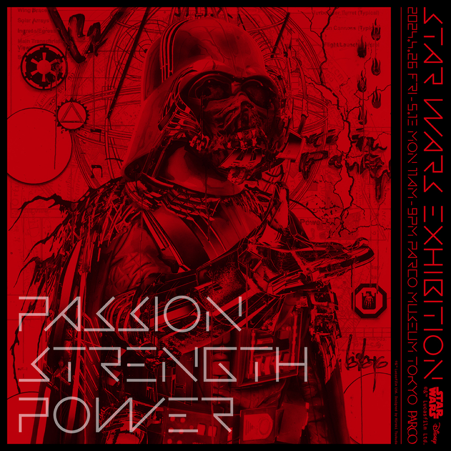 STAR WARS EXHIBITION ”PASSION STRENGTH POWER” | PARCO MUSEUM TOKYO