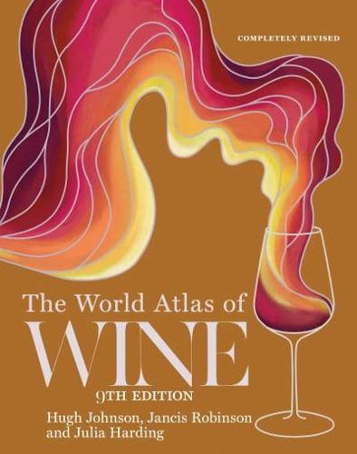 The World Atlas of Wine 9th Edition : Hugh Johnson