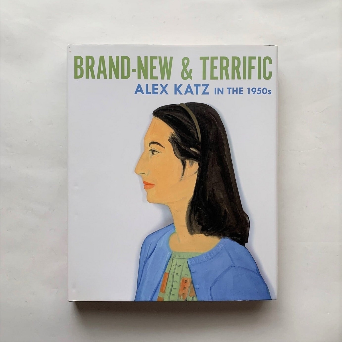 Brand-New and Terrific: Alex Katz in the 1950s / Alex Katz - 本