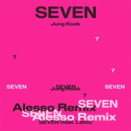 Jung Kook - Seven (feat. Latto) (Alesso Remix) | Deezer
