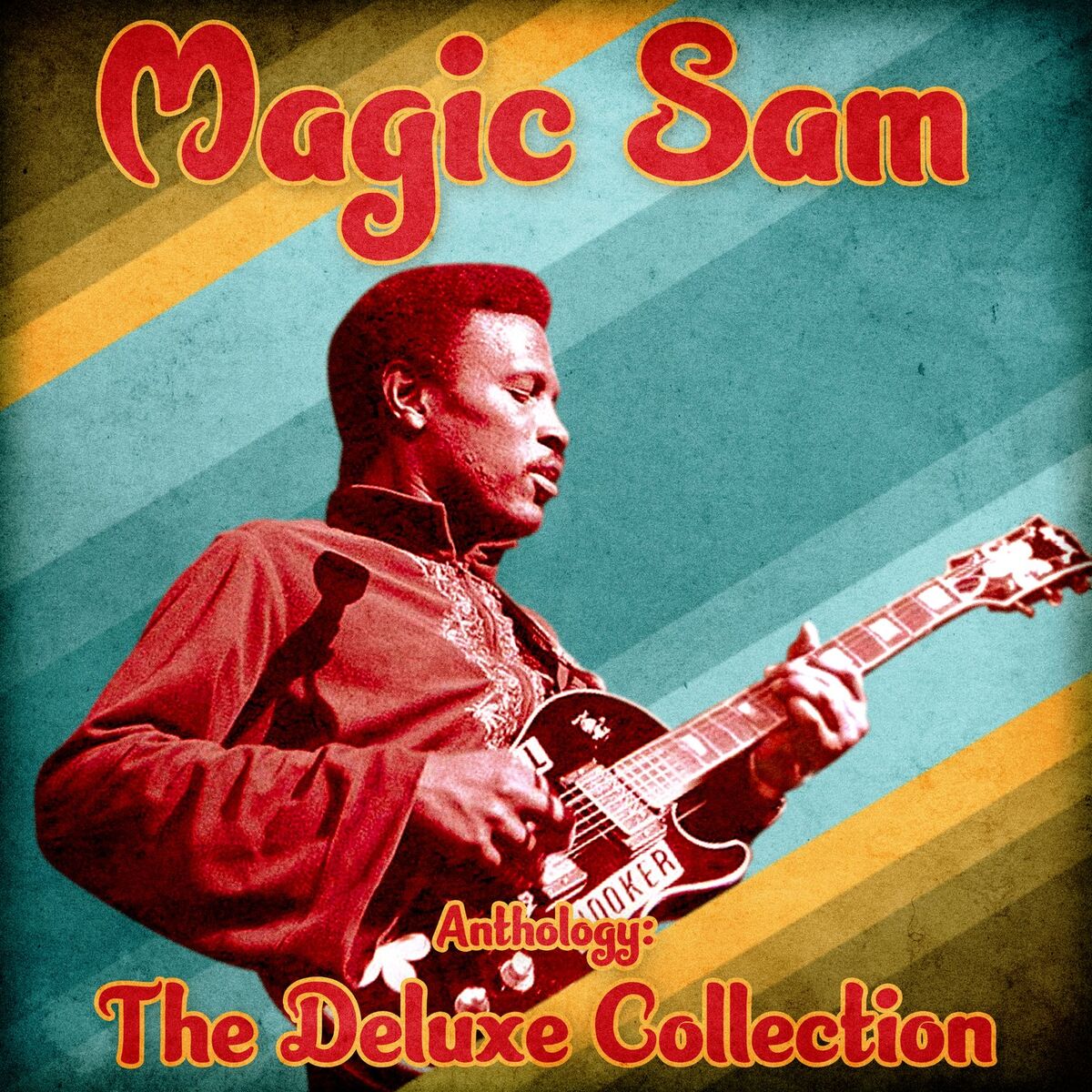 Magic Sam - Anthology: The Deluxe Collection (Remastered) | Deezer