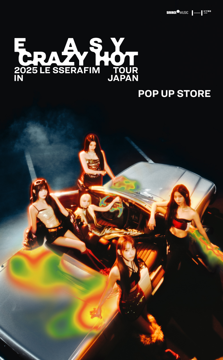 2025 LE SSERAFIM TOUR 'EASY CRAZY HOT' IN JAPAN POP UP STORE