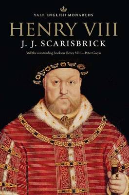 Henry VIII by J. J. Scarisbrick | Waterstones