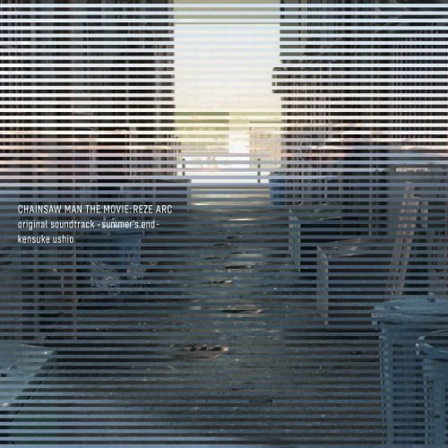 CHAINSAW MAN THE MOVIE: REZE ARC original soundtrack -summer's end