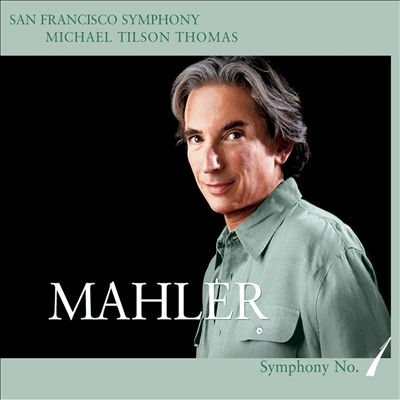 マーラー: 交響曲第1番/マイケル・ティルソン・トーマス