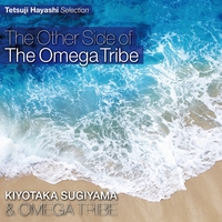 The Other Side of The Omega Tribe／杉山清貴&オメガトライブ｜音楽