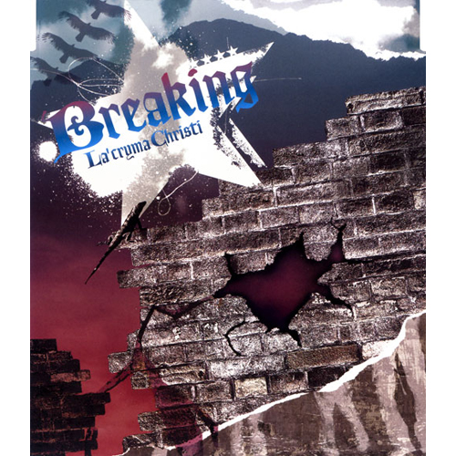 Breaking[CD MAXI] - La'cryma Christi - UNIVERSAL MUSIC JAPAN