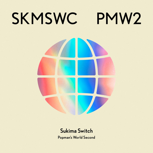 SUKIMASWITCH 20th Anniversary BEST『POPMAN'S WORLD -Second