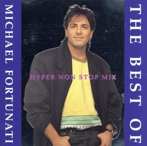 ザ・ベスト・オブ・マイケル・フォーチュナティ～ハイパー・ノン