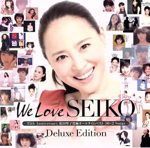 We Love SEIKO Deluxe Edition-35th Anniversary 松田聖子 究極オール