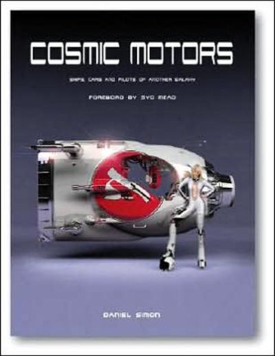Cosmic Motors : Spaceships, Cars and Pilots of Another Galaxy