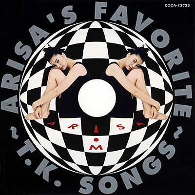 ARISA'S FAVORITE-T.K. SONGS | ディスコグラフィ | 観月ありさ | 日本