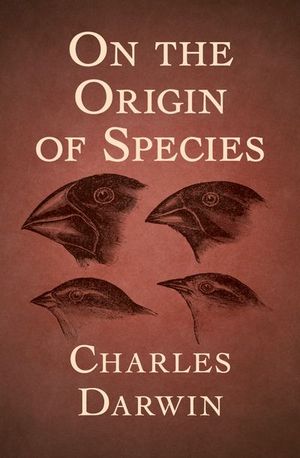 On the Origin of Species by Charles Darwin | Open Road Media