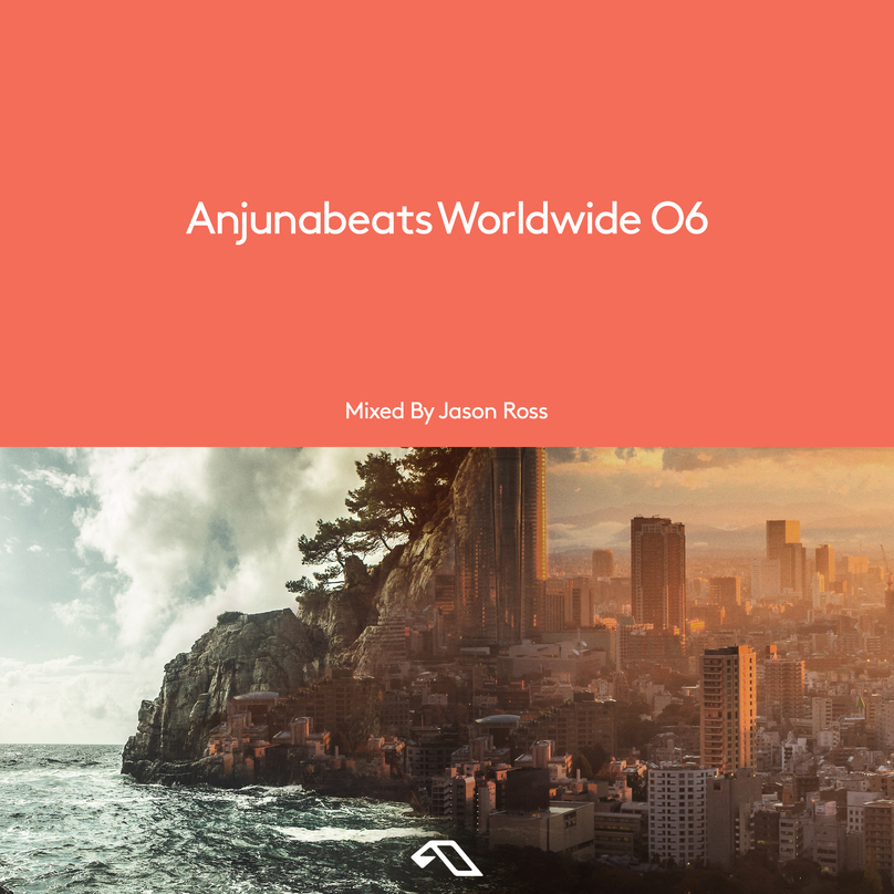 Anjunabeats Worldwide 06 by Jason Ross | Releases | Anjunabeats