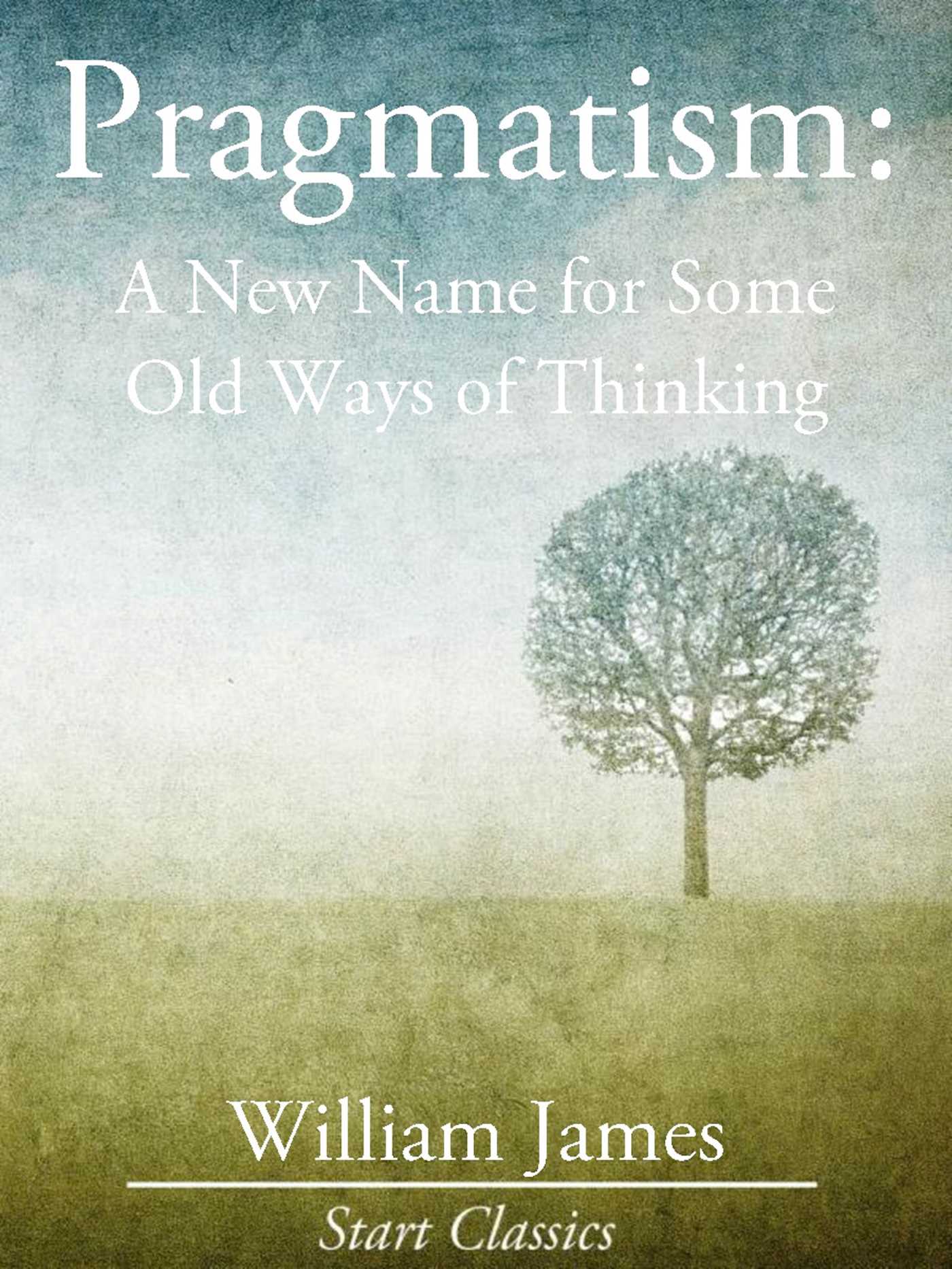 Pragmatism eBook by Dr. William James | Official Publisher Page