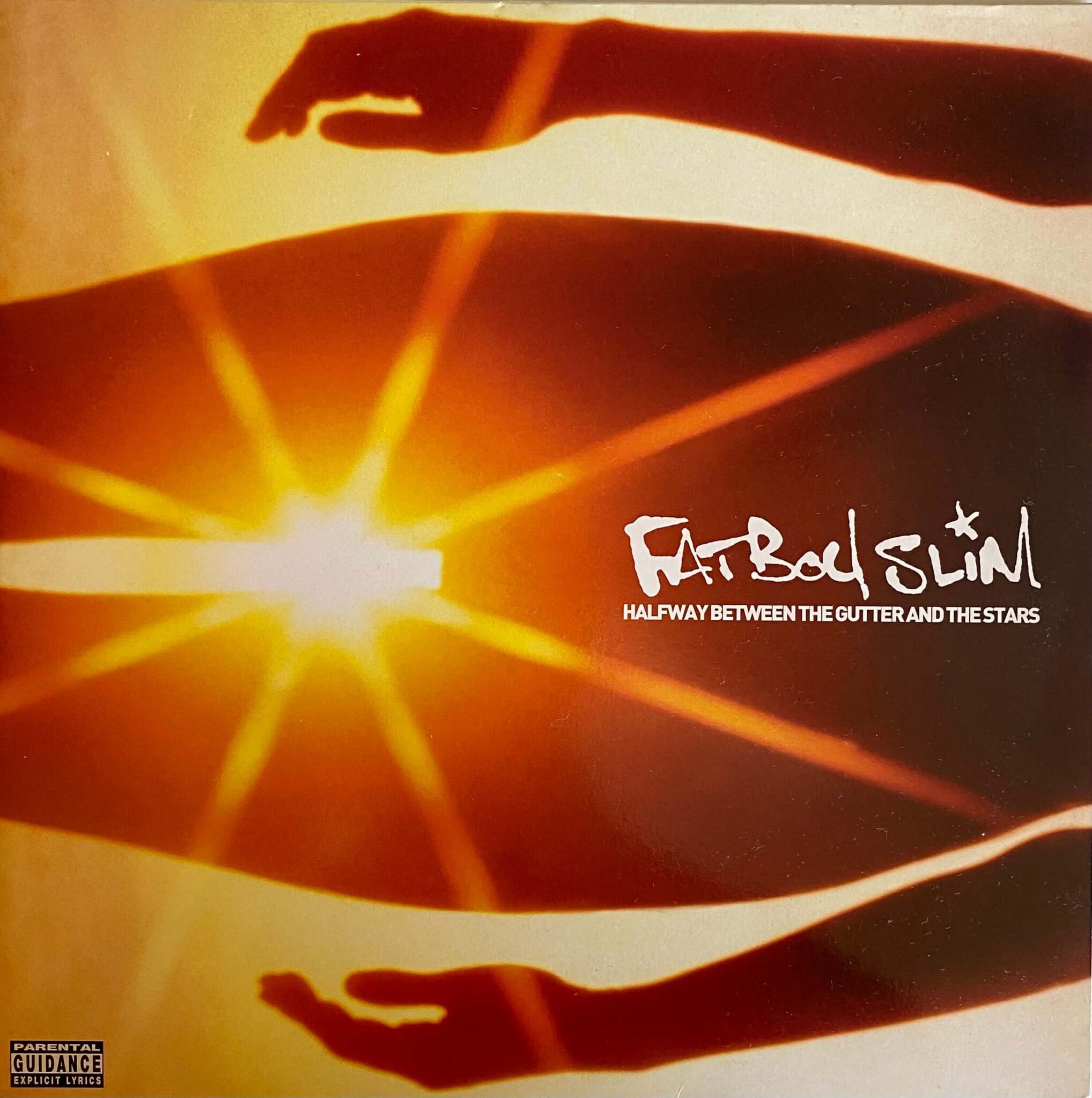 Fatboy Slim / Halfway Between The Gutter And The Stars - DAIEIRECORD
