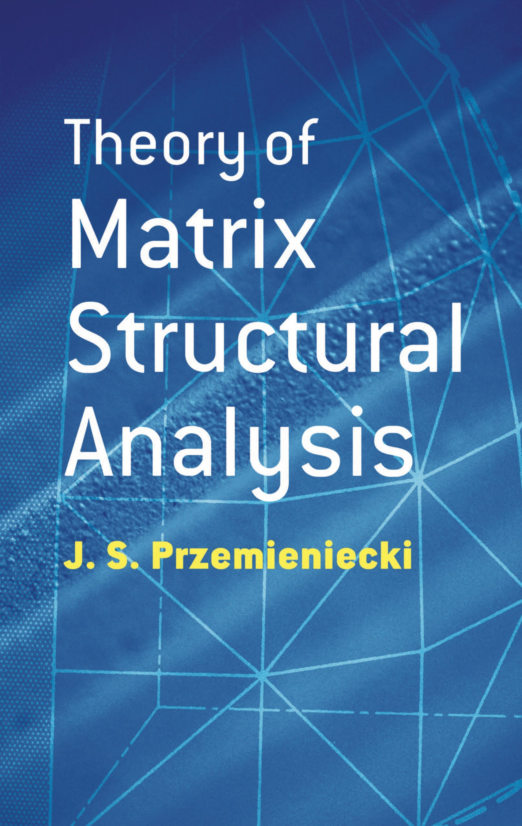 Theory of Matrix Structural Analysis – Dover Publications