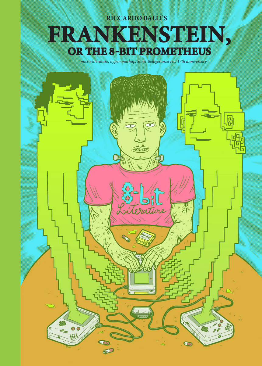 Frankenstein Or The 8-Bit Prometheus | SONIC BELLIGERANZA