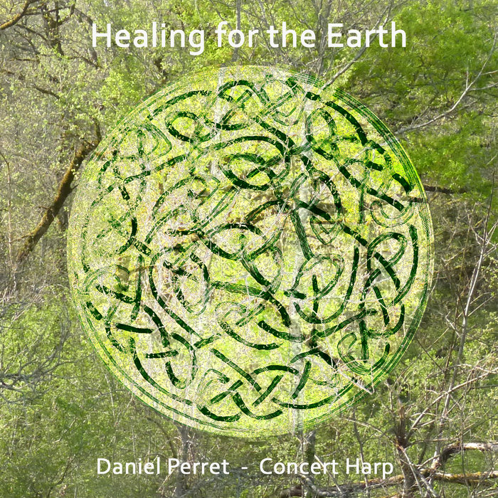 Healing for the Earth | Daniel Perret, concert harp | Daniel Perret