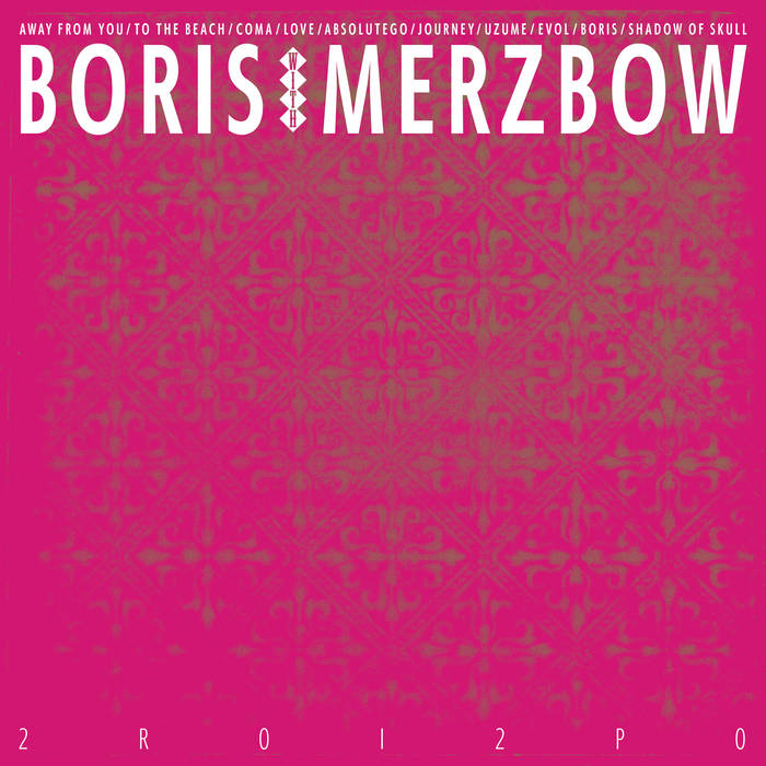 2R0I2P0 | Boris with Merzbow