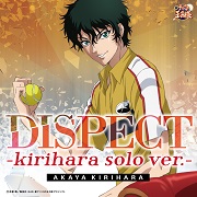 DISPECT-kirihara solo ver.- (一ヶ月配信限定) | テニプリ