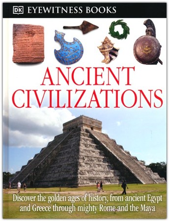 DK Eyewitness Books: Ancient Civilizations: Discover the Golden