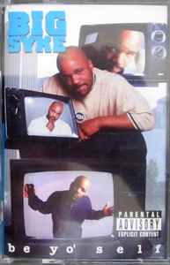 Big Syke – Be Yo' Self – Cassette (Album), 1996 [r4012690] | Discogs