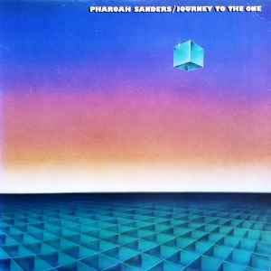 Pharoah Sanders – Journey To The One | Releases | Discogs