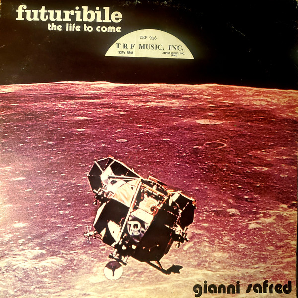 Gianni Safred & His Electronic Instruments – Futuribile (The Life