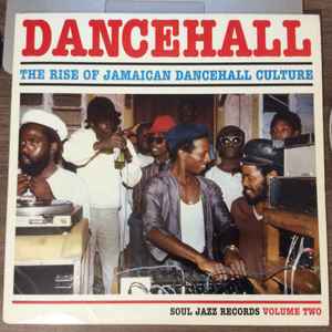 Dancehall 2 (The Rise Of Jamaican Dancehall Culture) (Volume Two
