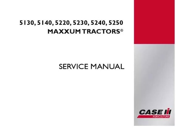 Case IH 5130,5140,5220,5230,5240,5250 Maxxum Tractor Service