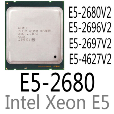 intel Xeon E5-2680 E5-2680 V2 E5-2696 V2 E5-2697 V2 E5-4627 V2 CPU