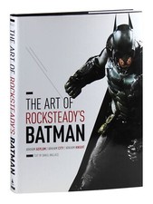 Art of Rocksteady's Batman : Arkham Asylum, Arkham City and Arkham