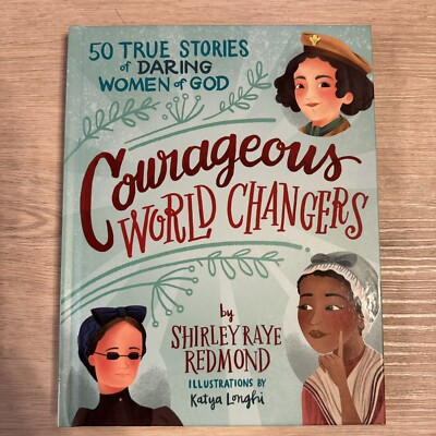 Shirley Raye Redmond Courageous World Changers (Hardback